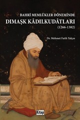 Bahri Memlükler Döneminde Dımaşk Kadılkudatları (1266-1382)