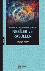 İnsanlık Tarihinin Kodları Nebîler ve Rasüller