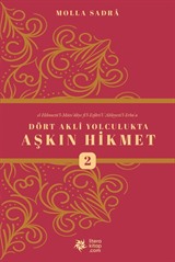 Dört Akli Yolculukta Aşkın Hikmet 2 (Esfarü'l Erbaa)