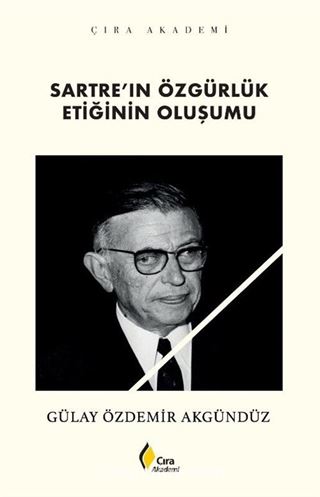 Sartre'ın Özgürlük Etiğinin Oluşumu