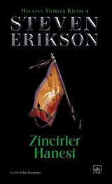 Zincirler Hanesi / Malazan Yitikler Kitabı 4 (Ciltli)