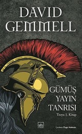 Gümüş Yayın Tanrısı / Troya 1. Kitap