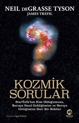 Kozmik Sorular: StarTalk'tan Kim Olduğumuza, Buraya Nasıl Geldiğimize ve Nereye Gittiğimize Dair Bir Rehber