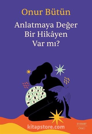 Anlatmaya Değer Bir Hikayen Var mı?