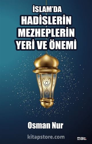 İslam'da Hadislerin Mezheplerin Yeri ve Önemi