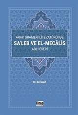 Arap Grameri Literatüründe Sa'leb ve El Mecalis Adlı Eseri