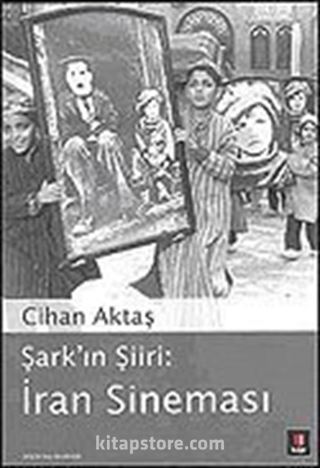 Şark'ın Şiiri: İran Sineması