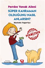 Süper Kahraman Olduğunu Nasıl Anlarsın? / Pembe Yanak Ailesi