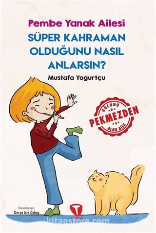 Süper Kahraman Olduğunu Nasıl Anlarsın? / Pembe Yanak Ailesi