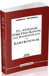 T.C. Anayasası Türk Ceza Kanunu Ceza Muhakemesi Kanunu ve İlgili Kanunlar