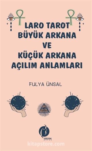 Laro Tarot Büyük Arkana ve Küçük Arkana Açılım Anlamları