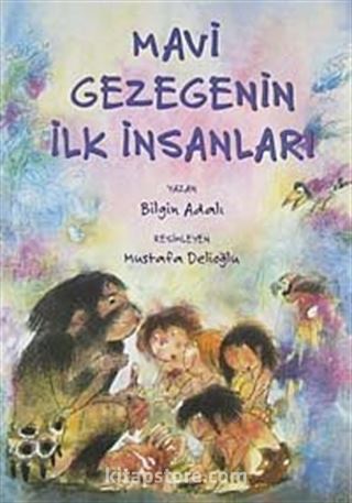 Mavi Gezegenin İlk İnsanları (9-12 Yaş)