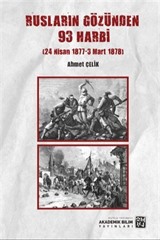 Rusların Gözünden 93 Harbi (24 Nisan 1877 3 Mart 1878)