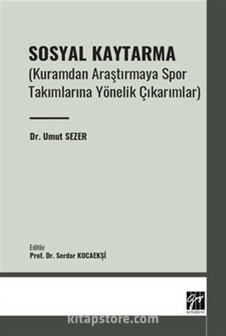 Sosyal Kaytarma (Kuramdan Araştırmaya Spor Takımlarına Yönelik Çıkarımlar)