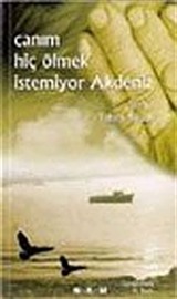 Canım Hiç Ölmek İstemiyor Akdeniz