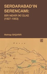 Serdarabad'ın Serencamı: Bir Nehir İki Ülke(1927-1953)