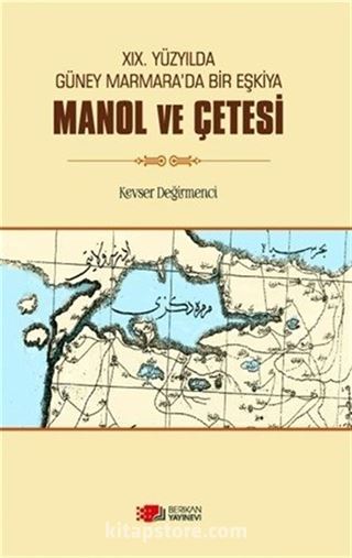 Xix.Yüzyilda Güney Marmara'da Bir Eşkiya Manol Ve Çetesi