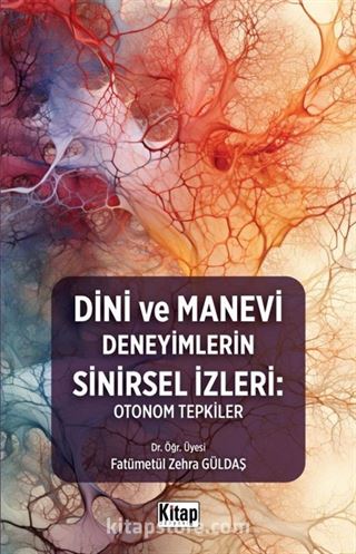 Dini Ve Manevi Deneyimlerin Sinirsel İzleri: Otonom Tepkiler