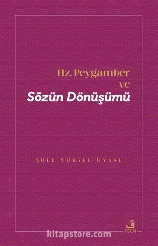 Hz. Peygamber ve Sözün Dönüşümü