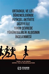 Ortaokul ve Lise Öğrencilerinde Fiziksel Aktivite Düzeyi ile Yakın Çevrede Yürünebilirlik Algısının İncelenmesi