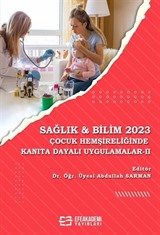 Sağlık - Bilim 2023: Çocuk Hemşireliğinde Kanıta Dayalı Uygulama