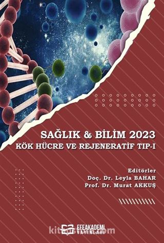 Sağlık - Bilim 2023: Kök Hücre ve Rejeneratif Tıp 1