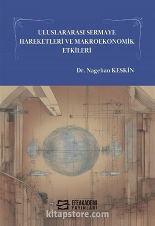 Uluslararası Sermaye Hareketleri ve Makroekonomik Etkileri