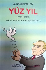 Yüz yıl ( 1923 2023 ) yarım kalan cumhuriyet destanı