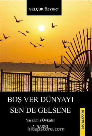 Boş Ver Dünyayı Sen de Gelsene