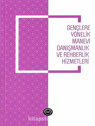 Gençlere Yönelik Manevi Danışmanlık ve Rehberlik Hizmetleri