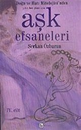 Aşk Efsaneleri 4 Doğu ve Batı Mitolojisi'nden