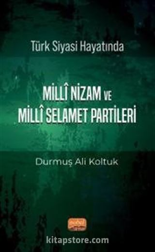 Türk Siyası Hayatında Millî Nizam ve Millî Selamet Partileri