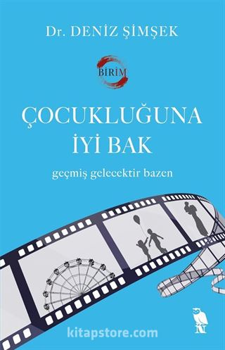 Çocukluğuna İyi Bak