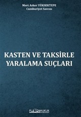 Kasten Ve Taksirle Yaralama Suçları