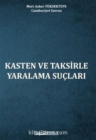 Kasten Ve Taksirle Yaralama Suçları