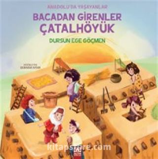 Bacadan Girenler Çatalhöyük