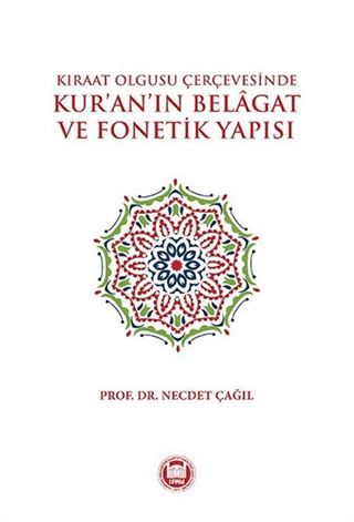 Kıraat Olgusu Çerçevesinde Kur'an'ın Belagat Ve Fonetik Yapısı