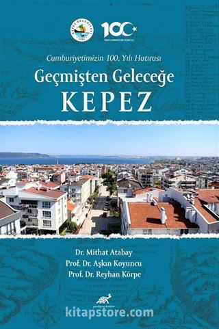 Cumhuriyetimizin 100. Yılı Hatırası Geçmişten Geleceğe Kepez