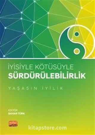 İyisiyle Kötüsüyle Sürdürülebilirlik 'Yaşasın İyilik'