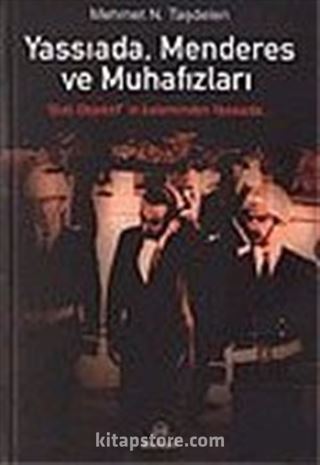 Yassıada, Menderes ve Muhafızları