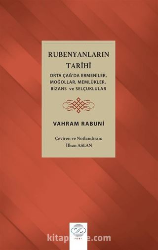 Rubenyanların Tarihi (Orta Çağ'da Moğollar, Ermeniler, Memlükler, Bizans ve Selçuklular)