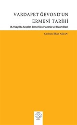 Vardapet Gevond'un Ermeni Tarihi (8. Yüzyılda Araplar, Ermeniler, Hazarlar ve Bizanslılar)