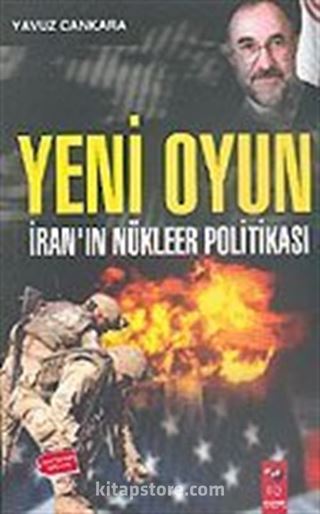 Yeni Oyun: İran'ın Nükleer Politikası