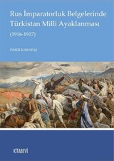 Rus İmparatorluk Belgelerinde Türkistan Milli Ayaklanması (1916-1917)