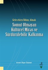 Gelecekten Ödünç Almak: Somut Olmayan Kültürel Miras ve Sürdürülebilir Kalkınma