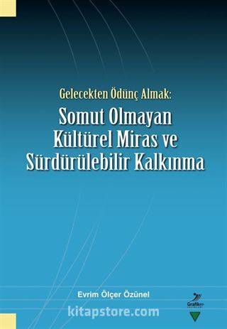 Gelecekten Ödünç Almak: Somut Olmayan Kültürel Miras ve Sürdürülebilir Kalkınma