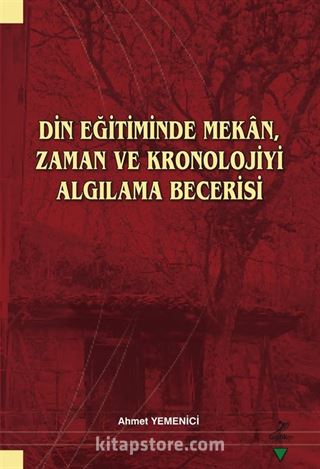 Din Eğitiminde Mekan, Zaman ve Kronolojiyi Algılama Becerisi