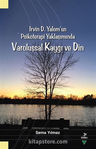 Irvin D. Yalom'un Psikoterapi Yaklaşımında Varoluşsal Kaygı ve Din