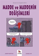 Madde ve Maddenin Değişimleri / Gençler İçin Çizgilerle Bilim