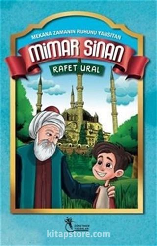 Mekana Zamanın Ruhunu Yansıtan Mimar Sinan (8+Yaş)